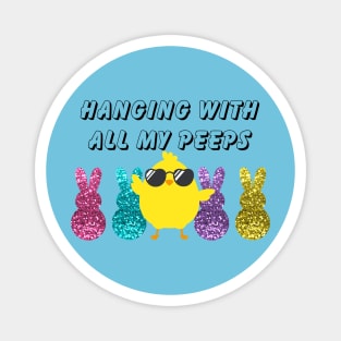 Hanging with my peeps Easter holiday gift Magnet